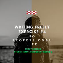 MBA Essay - Writing Freely Exercise #4 (No Professional Self)