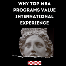 Why Top MBA programs value international work and travel experience?